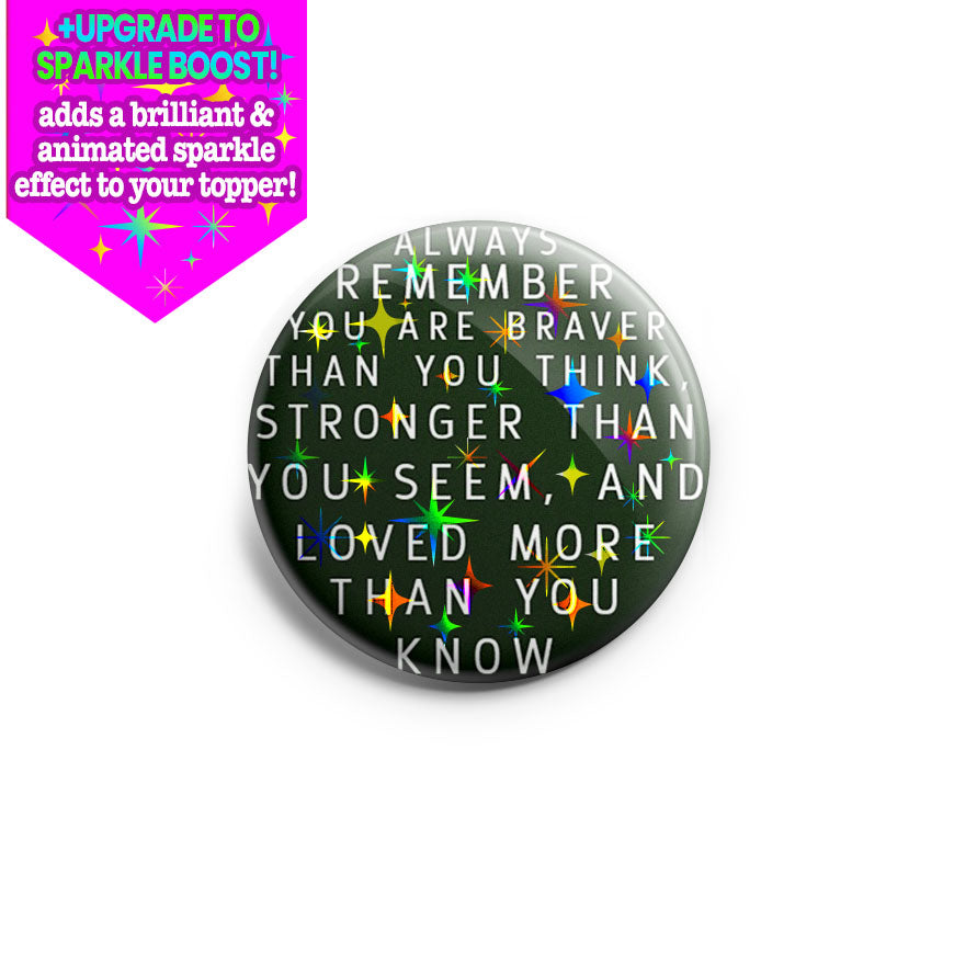 Braver Stronger Topper - Make it Sparkle - Topperswap