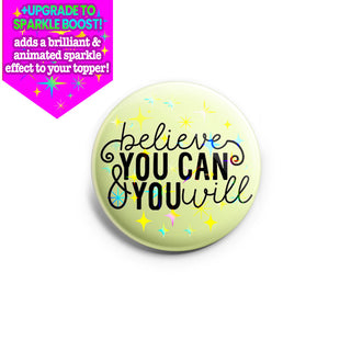 Believe You Can Topper