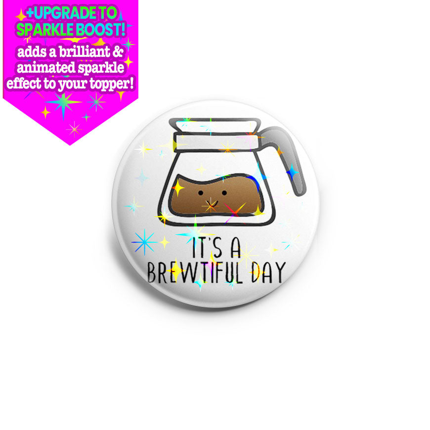 Brewtiful Day Topper - Make it Sparkle - Topperswap