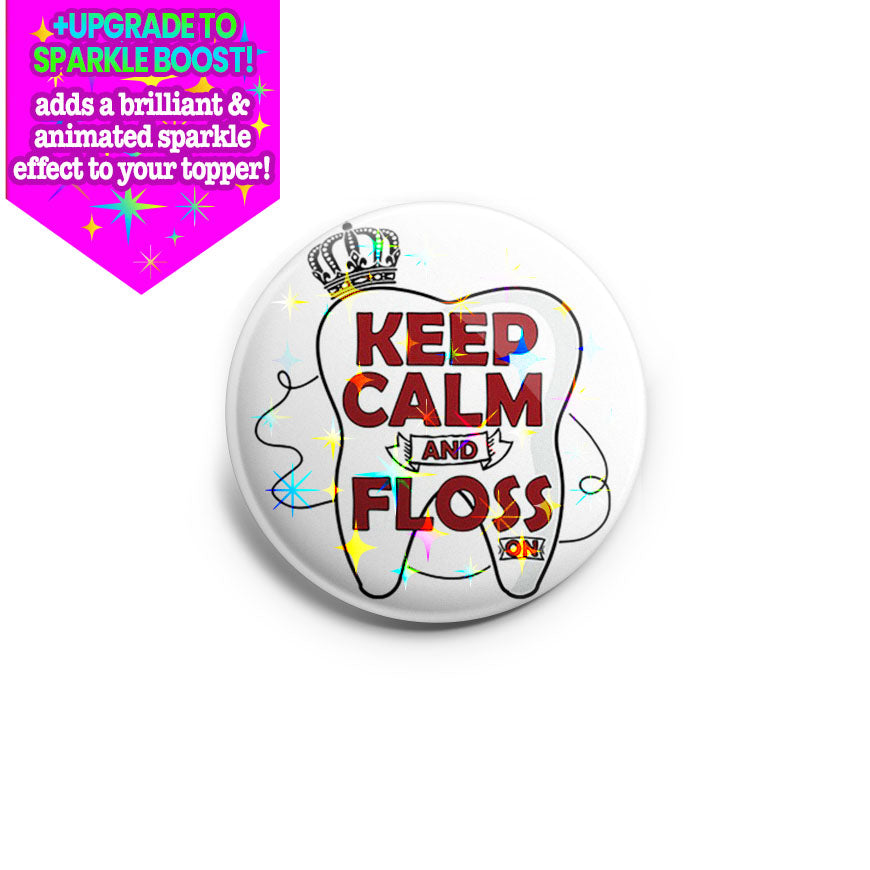 Keep Calm and Floss Topper - Make it Sparkle - Topperswap