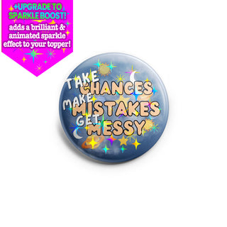 Take Chances Make Mistakes Get Messy Teacher Topper