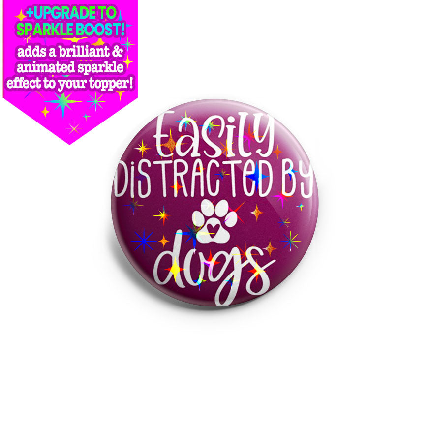 Distracted by Dogs Topper - Make it Sparkle - Topperswap