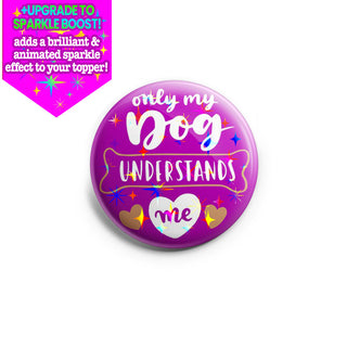 Dog Understands Me Topper
