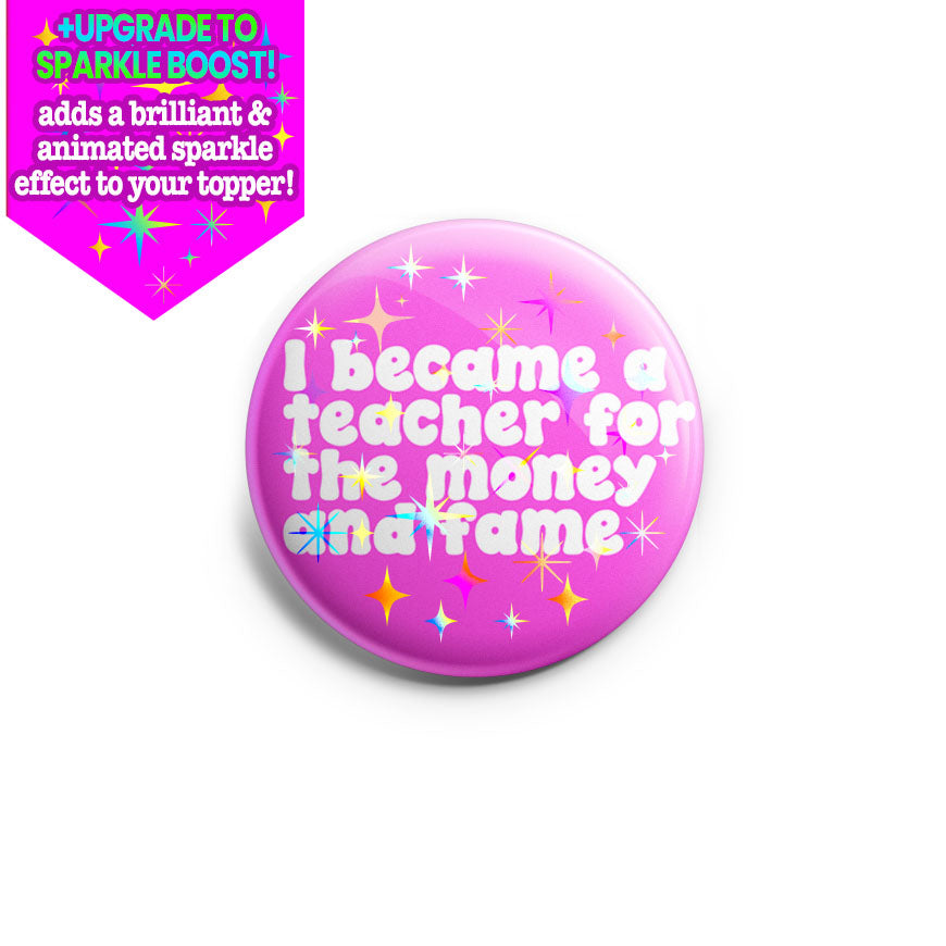 Money and Fame Teacher Topper - - Topperswap