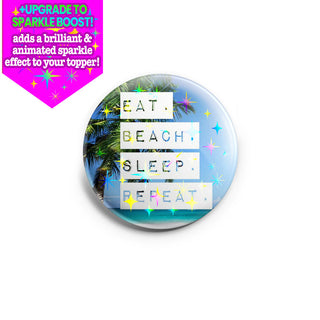 Eat Beach Sleep Repeat Topper