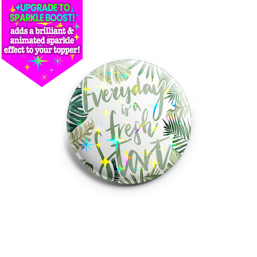 Everyday Fresh Start Topper - Make it Sparkle - Topperswap