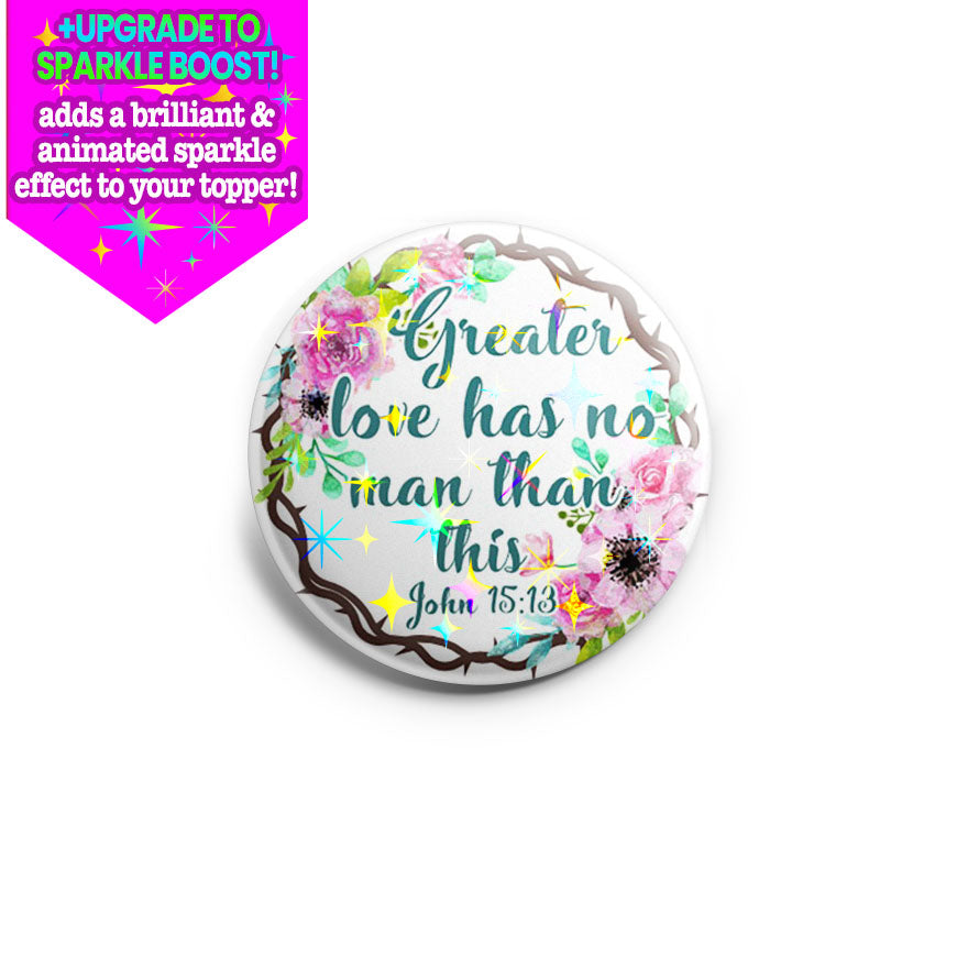 John 15:13 Topper - - Topperswap