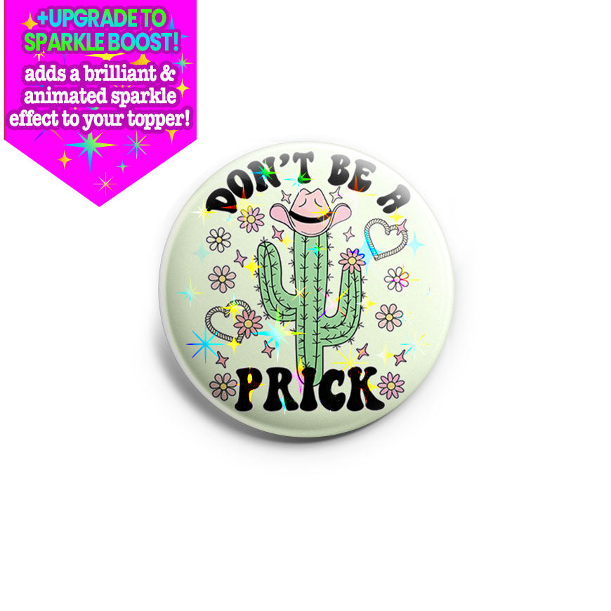 Don't Be a Prick Cactus Topper - - Topperswap