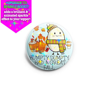 Humpty Dumpty Had a Great Fall Topper