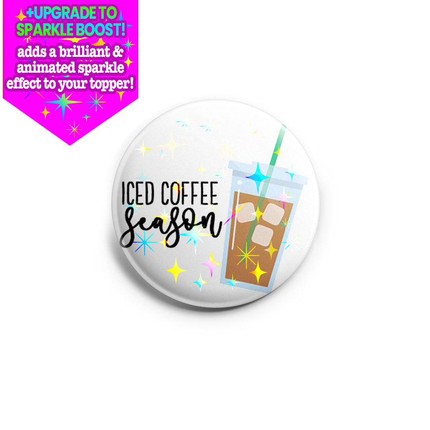 Iced Coffee Season Topper - Make it Sparkle - Topperswap