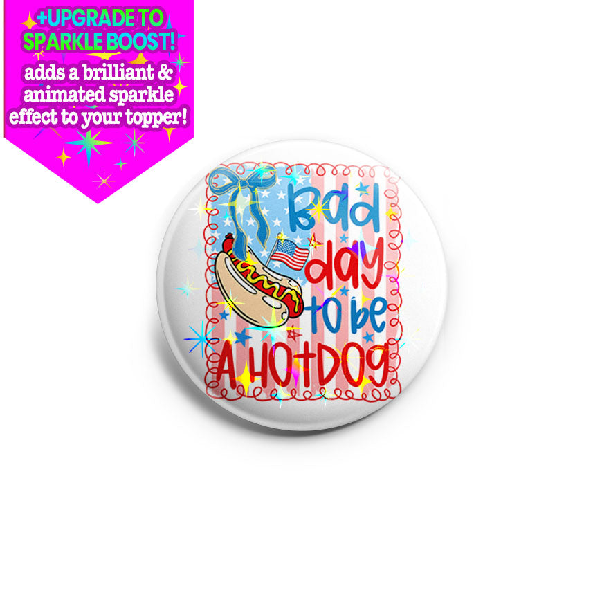 Bad Day to Be a Hotdog Topper - Make it Sparkle - Topperswap
