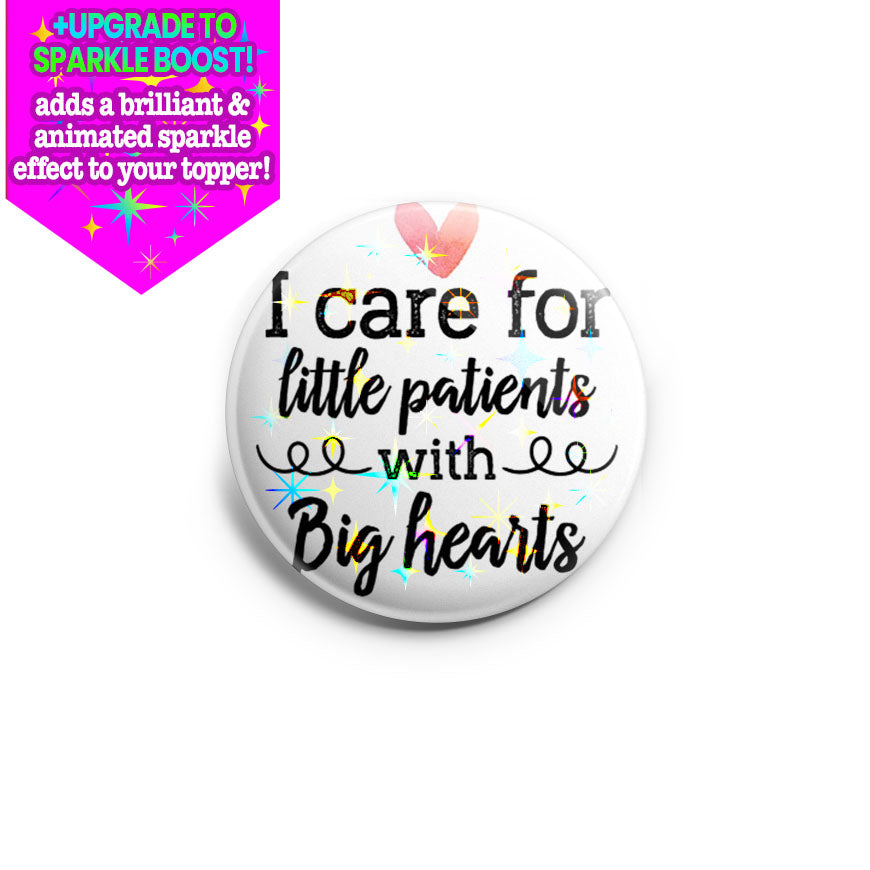 Little Patients Big Hearts Topper - Make it Sparkle - Topperswap