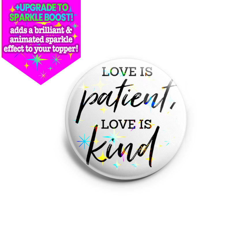 Love is Patient and Kind Topper - Make it Sparkle - Topperswap