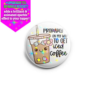 On My Way to Iced Coffee Topper