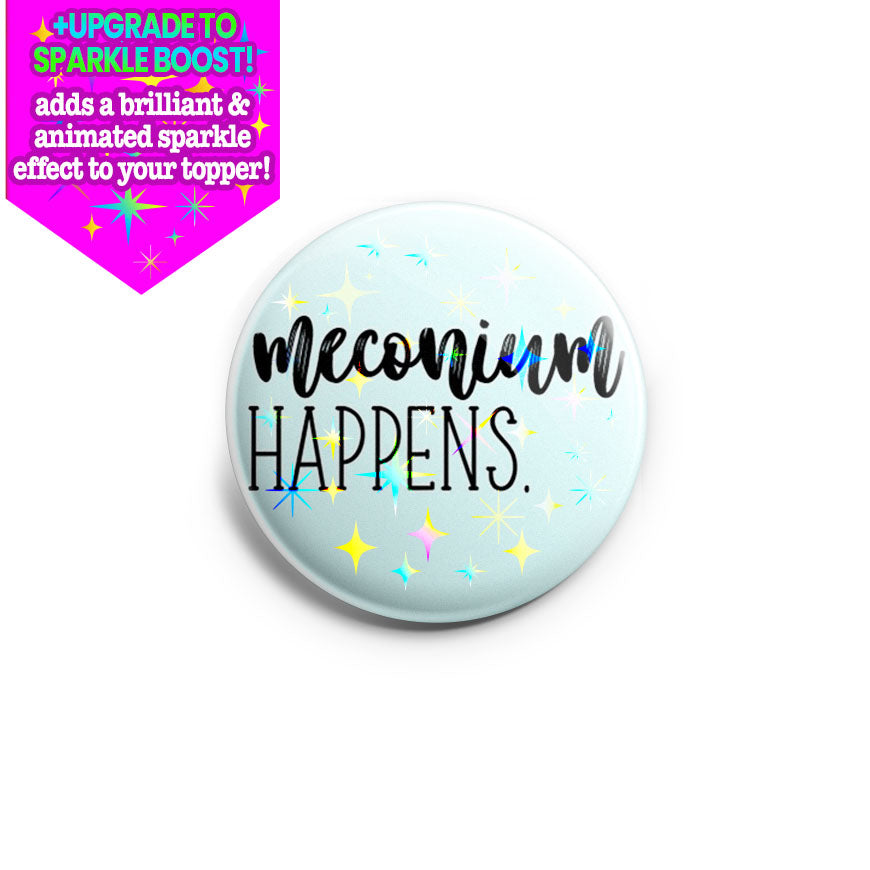 Meconium Happens Topper - Make it Sparkle - Topperswap