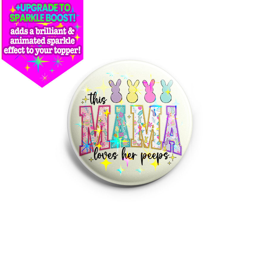 Mama Loves Her Peeps Topper - - Topperswap