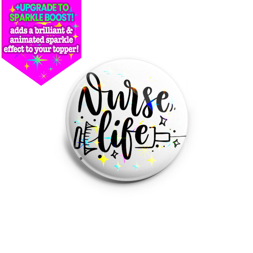 Nurse Life Shot Topper - Make it Sparkle - Topperswap