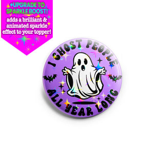Ghosting People All Year Topper