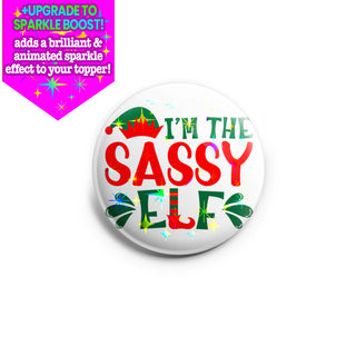 I'm The Sassy Elf Topper