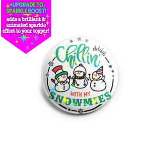Chillin with My Snowmies 22 Topper
