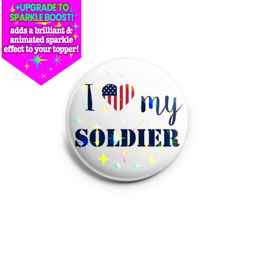 I Love My Soldier Topper - - Topperswap