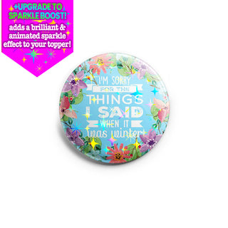 Things I Said When It Was Winter Topper - Vault