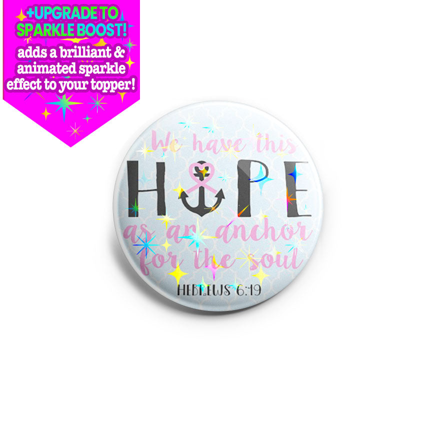 We Have This Hope Topper - Make it Sparkle - Topperswap