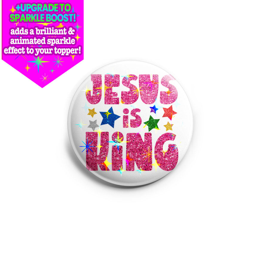 Glittery Jesus is King Topper - Make it Sparkle! - Topperswap