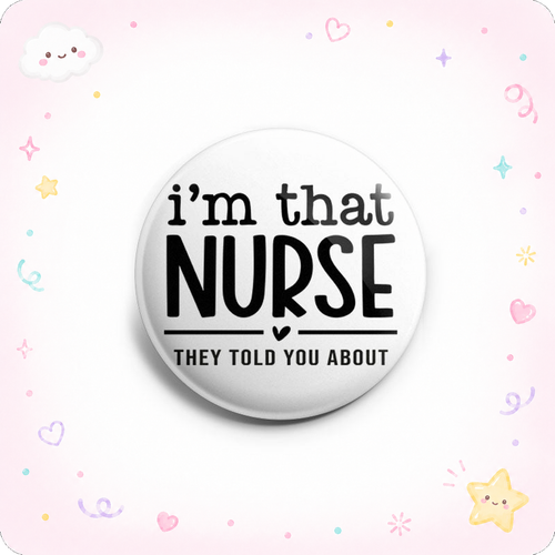 I'm That Nurse Topper