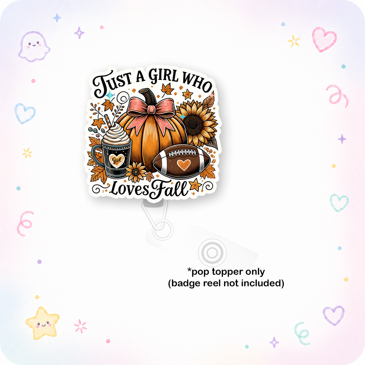 Just a Girl Who Loves Fall Pop Topper - - Topperswap