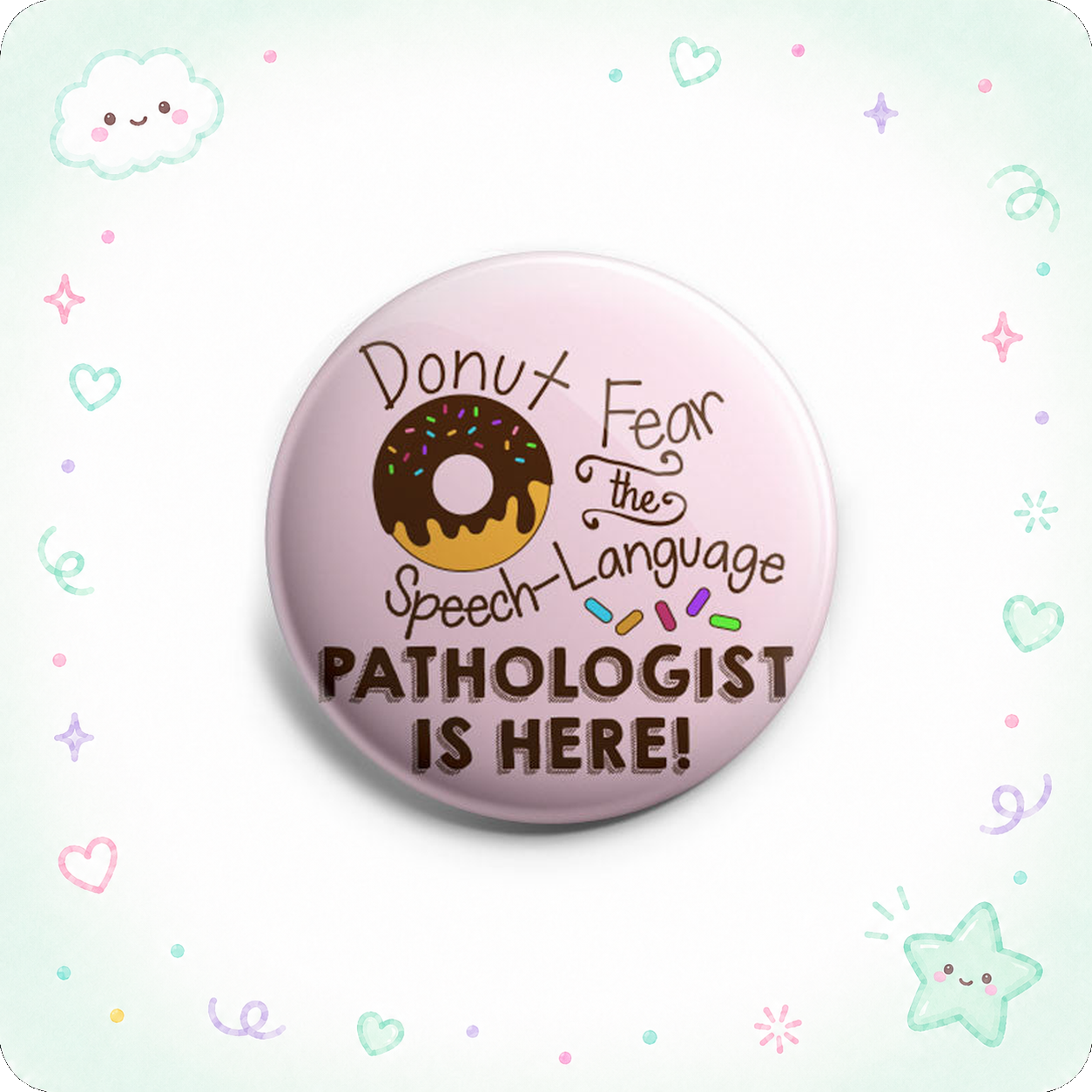 Donut Fear The Speech-Language Pathologist Is Here! Topper - - Topperswap