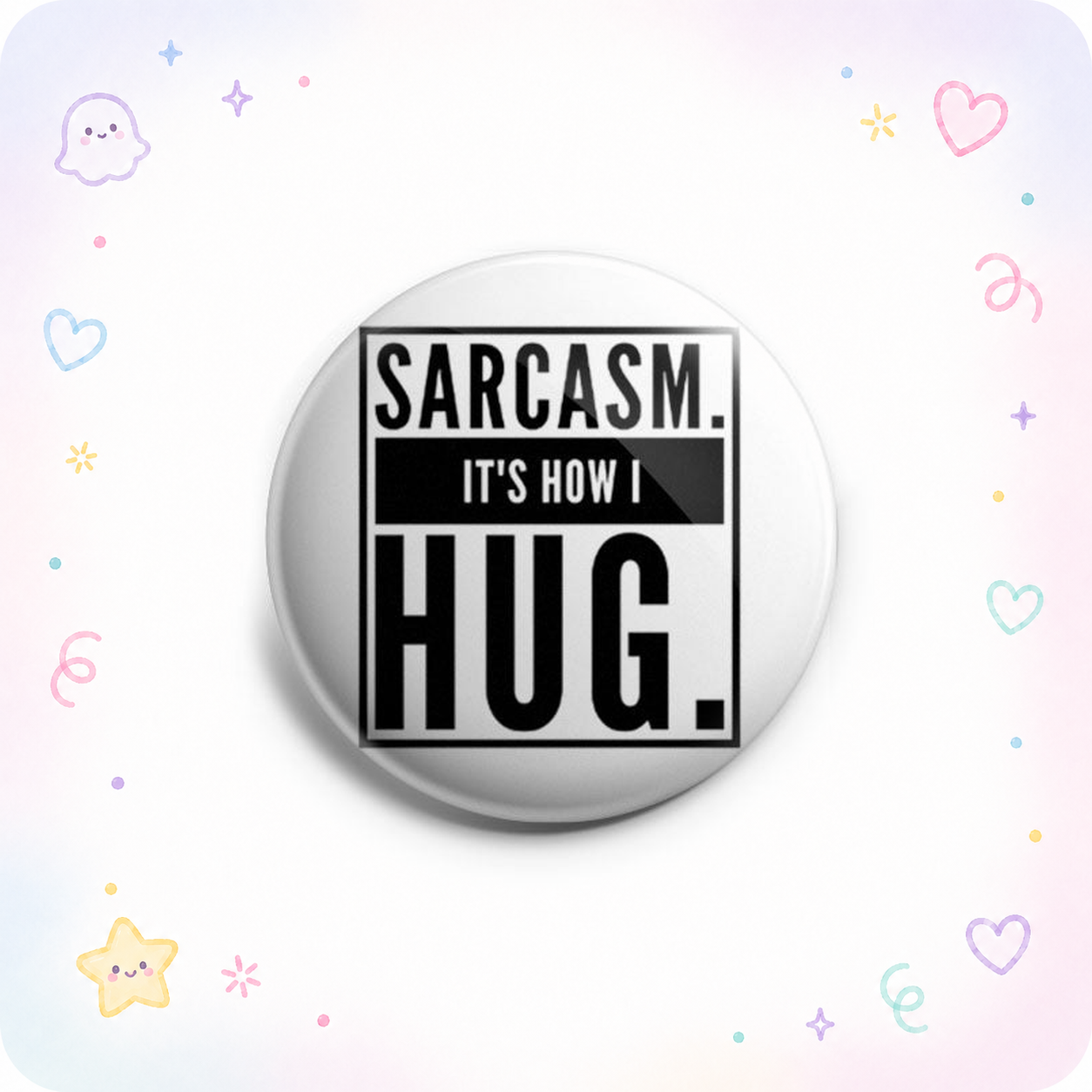 Sarcasm. It's How I Hug Topper - - Topperswap