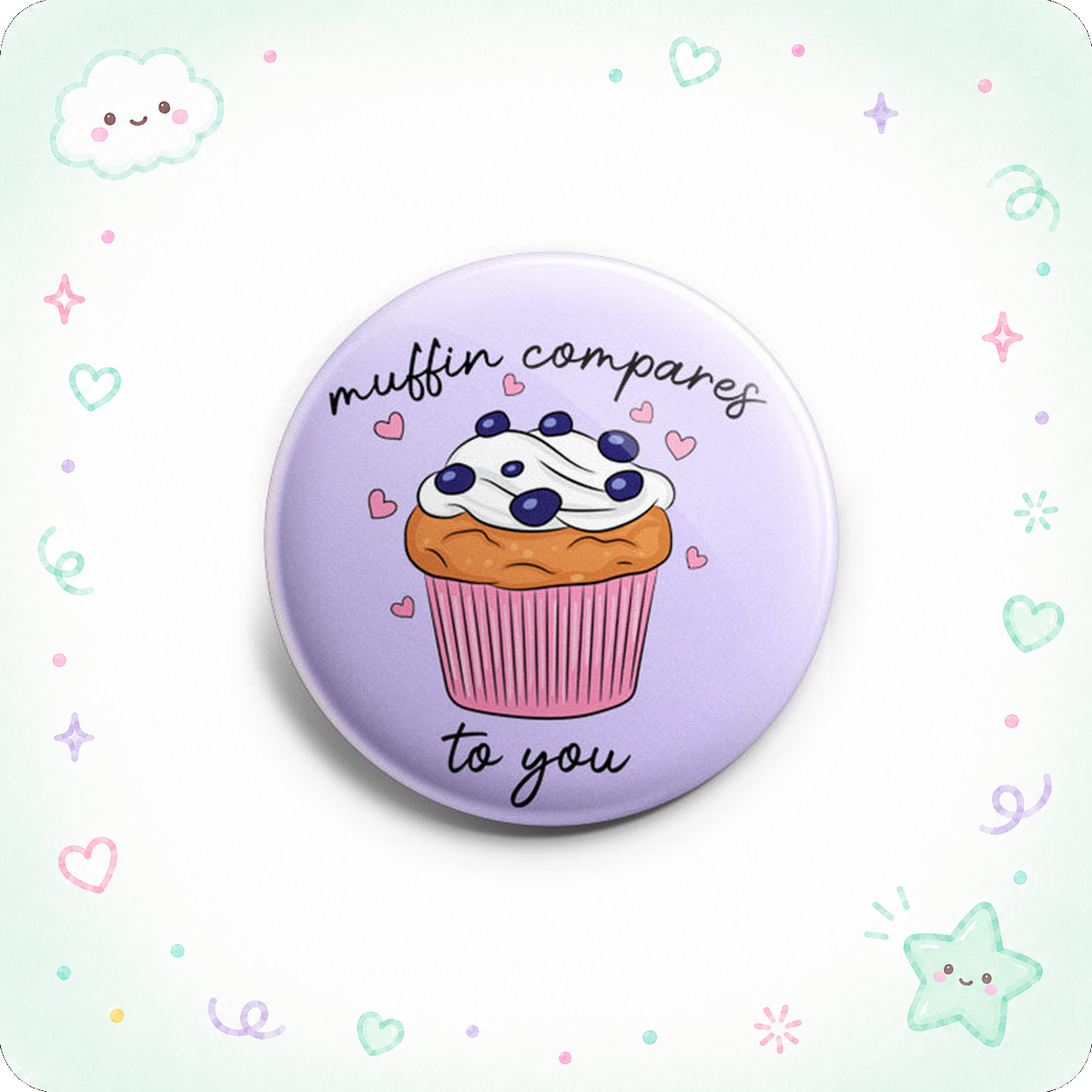 Muffin Compares to You Topper - - Topperswap