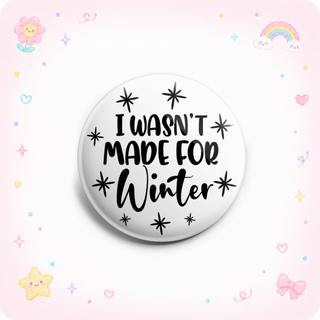 Wasn’t Made for Winter Topper