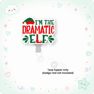 I'm The Dramatic Elf Pop Topper
