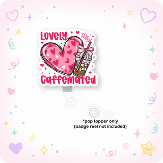 Lovely & Caffeinated Pop Topper