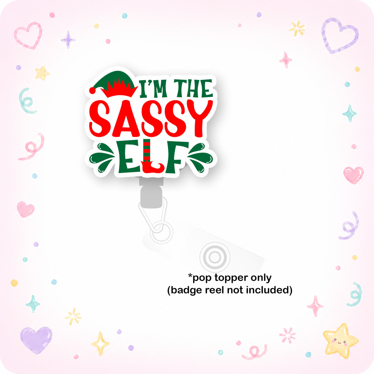 I'm The Sassy Elf Pop Topper - - Topperswap