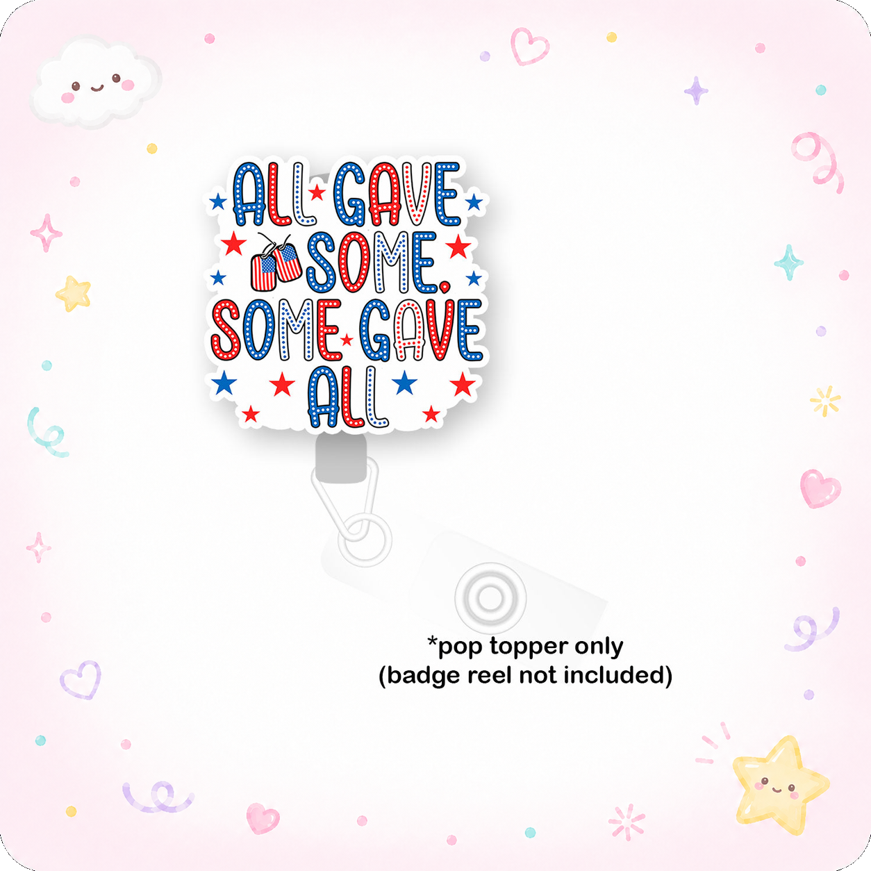 All Gave Some, Some Gave All Pop Topper - - Topperswap