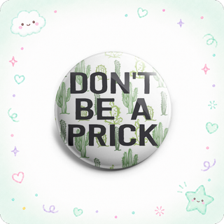 Don't Be A Prick Topper
