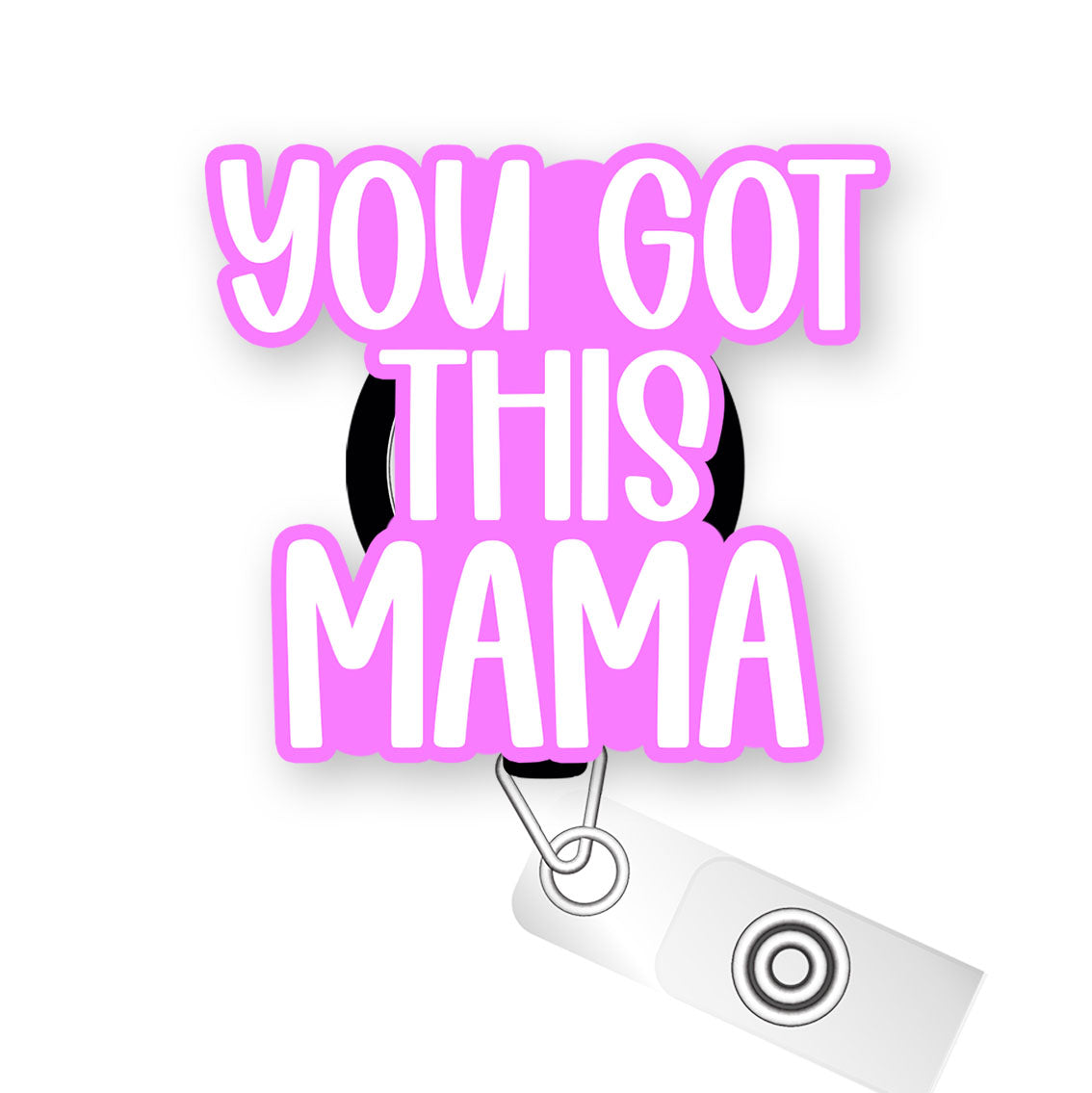 You Got This Mama Pop Topper Swapfinity Retractable ID Badge Reel - - Topperswap