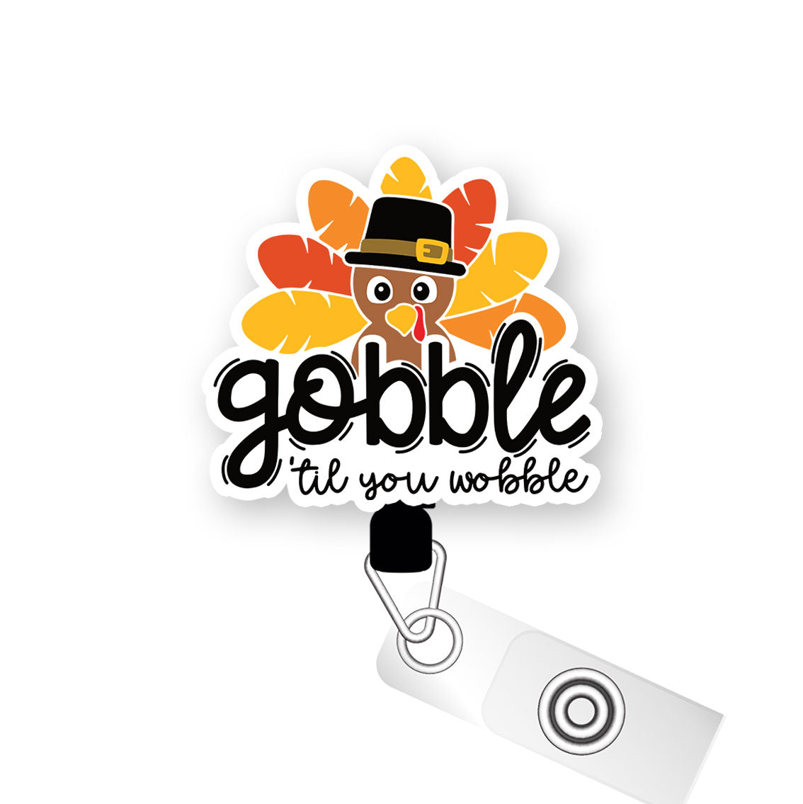 Gobble 'Til You Wobble Pop Topper Swapfinity Retractable ID Badge Reel - - Topperswap
