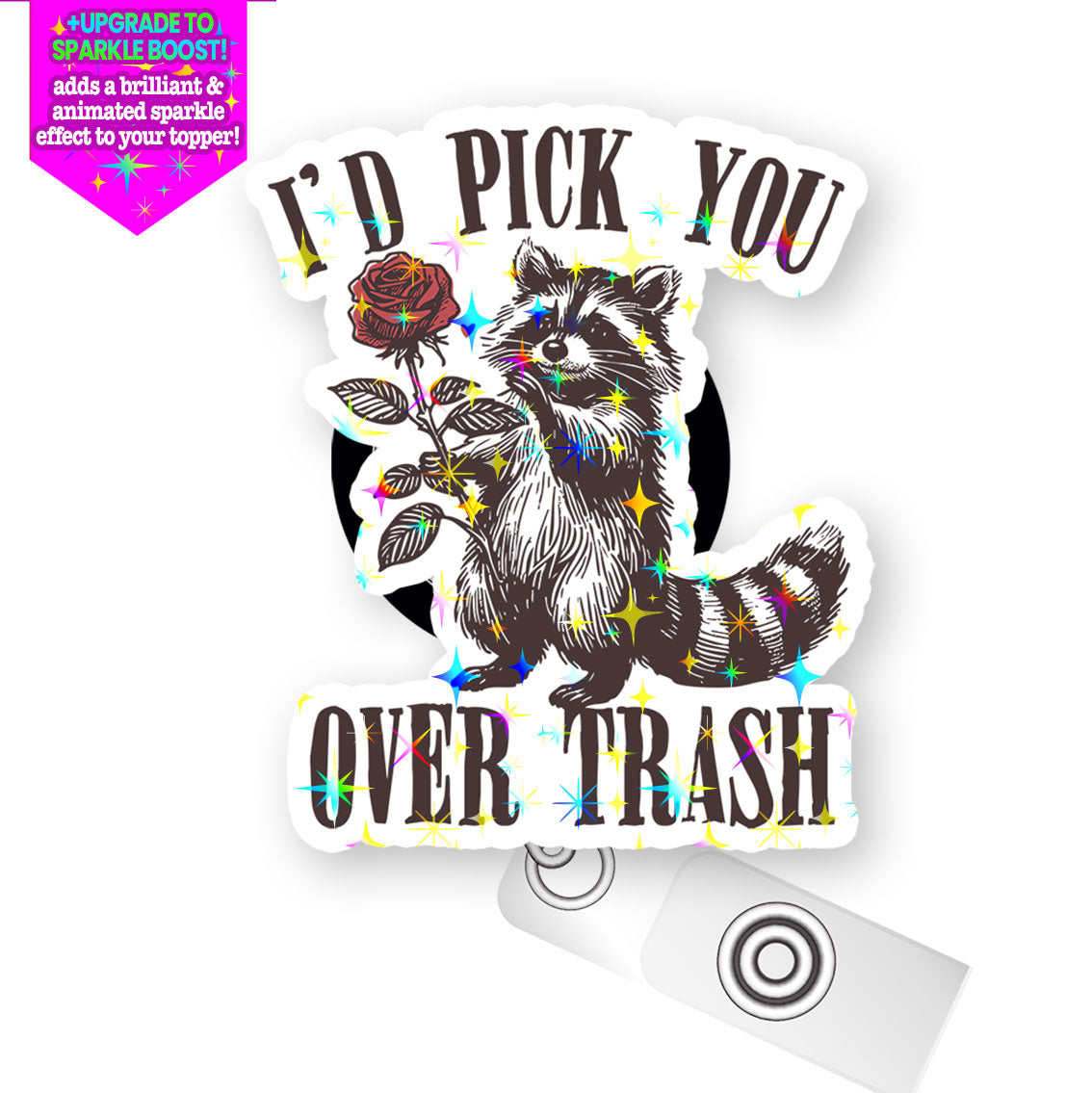 I'd Pick You Over Trash Pop Topper Swapfinity Retractable ID Badge Reel - - Topperswap