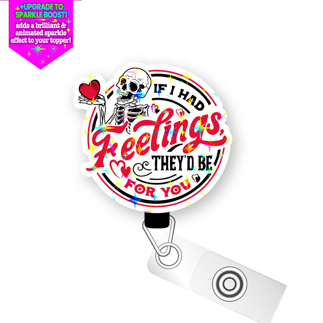 If I Had Feelings, They’d Be for You Pop Topper Swapfinity Retractable ID Badge Reel - Alligator Clip / Flex - Make it Sparkle - Topperswap