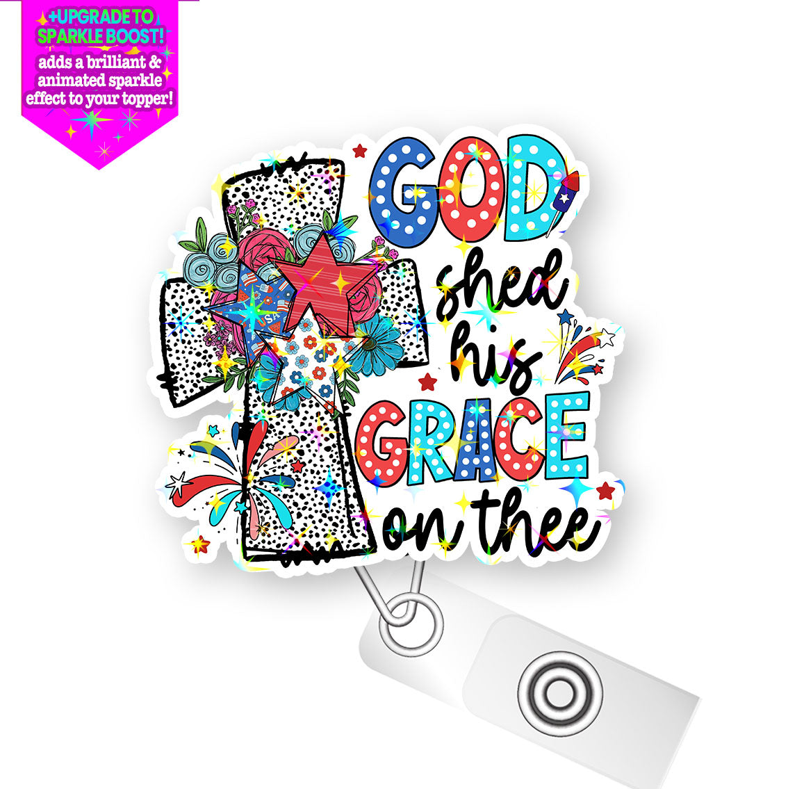 God Shed His Grace on Thee Pop Topper Swapfinity Retractable ID Badge Reel - - Topperswap