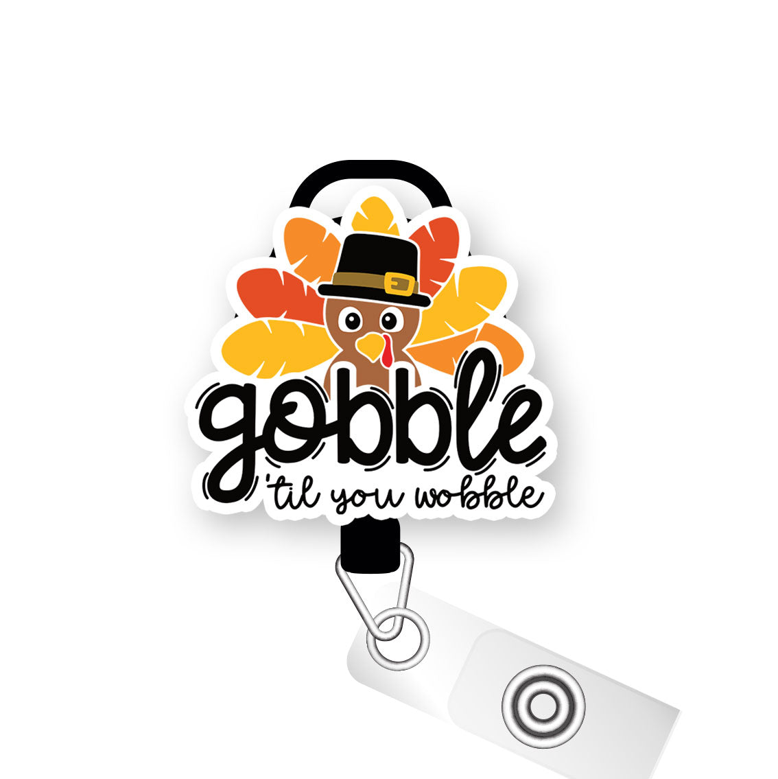 Gobble 'Til You Wobble Pop Topper Swapfinity Retractable ID Badge Reel - - Topperswap