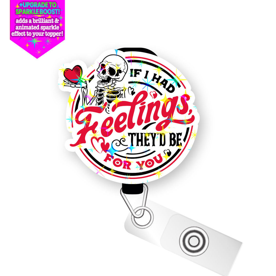 If I Had Feelings, They’d Be for You Pop Topper Swapfinity Retractable ID Badge Reel - Slide Clip / Flex - Make it Sparkle - Topperswap