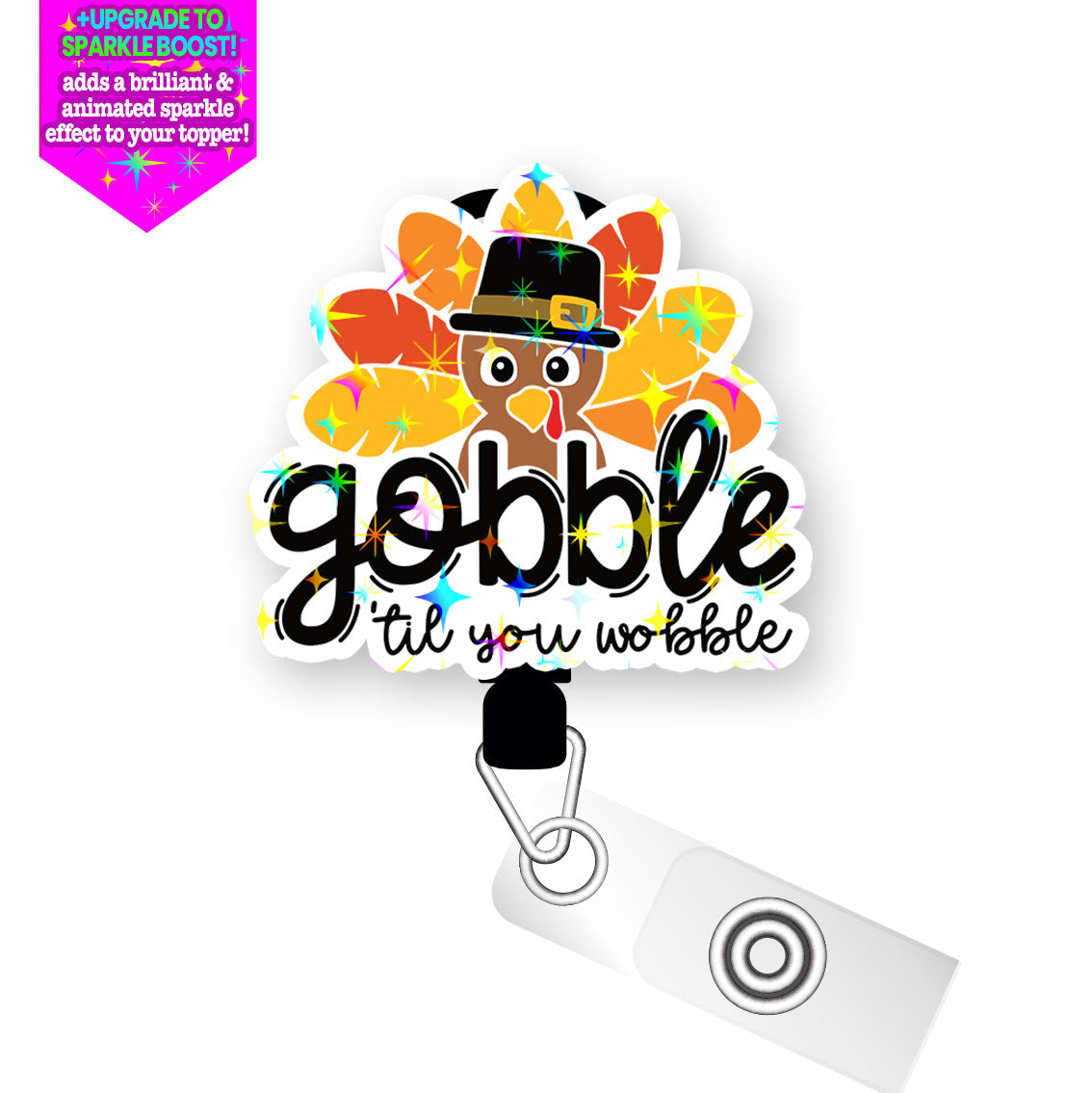 Gobble 'Til You Wobble Pop Topper Swapfinity Retractable ID Badge Reel - - Topperswap