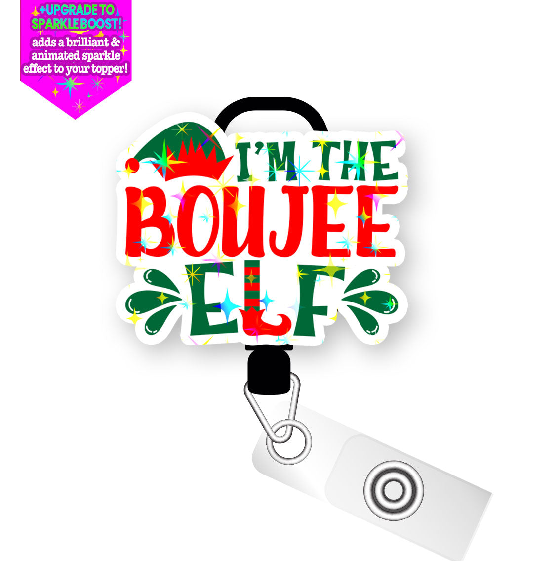 I'm The Boujee Elf Pop Topper Swapfinity Retractable ID Badge Reel - - Topperswap