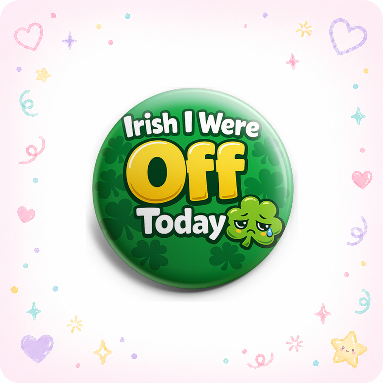 Irish I Were Off Today Topper - - Topperswap