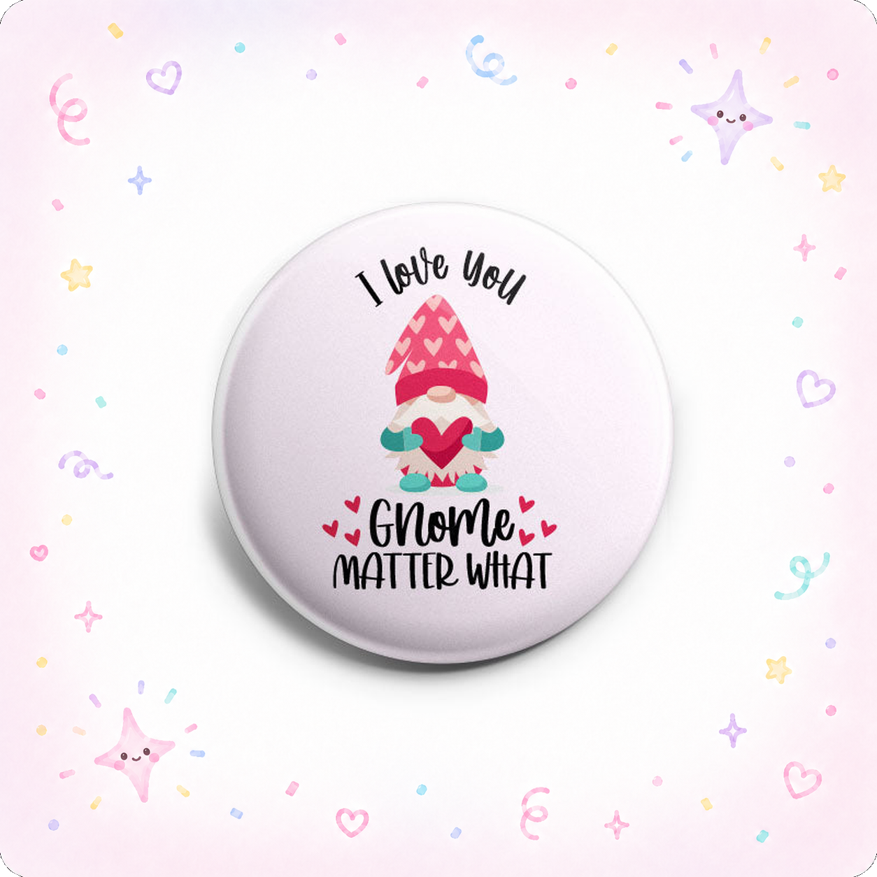 I Love You Gnome Matter What Topper - - Topperswap